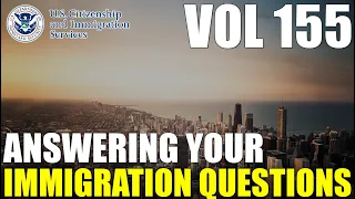 Can I Expedite My I-130 Interview? I-730 Interview Questions? | Immigration Q&A Vol. 155