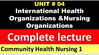 International Health Organizations & Nursing Organizations | Community Health Nursing | BSN Lectures