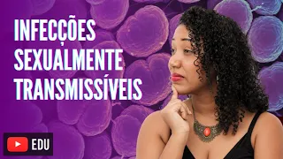 Infecções Sexualmente Transmissíveis ou ISTs