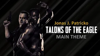 Talons of the Eagle - Main Theme - Jonas J. Patricko