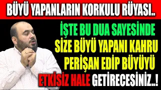 BÜYÜ YAPANLARIN KORKULU RÜYASI.BU DUA İLE BÜYÜ YAPANI KAHRU PERİŞAN EDİP ETKİSİZ HALE GETİRECEKSİNİZ