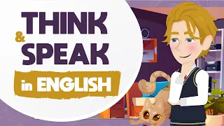 How to Think and Speak in English - Tips To Speak English Fluently