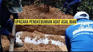 upacara pengurusan kematian dan pengkebumian mengikut adat asal iban