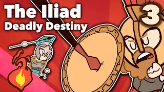 The Iliad - Deadly Destiny - Greek - Extra Mythology - Part 3