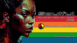 Soulful House Mix February 2023 N°109