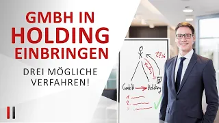 GmbH in Holding einbringen: Sachkapitalgründung beim Anteilstausch