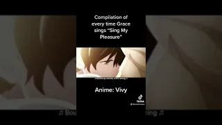 Every single instance Grace sings “Sing Your Pleasure” in Vivy: Fluorite Eye’s Song