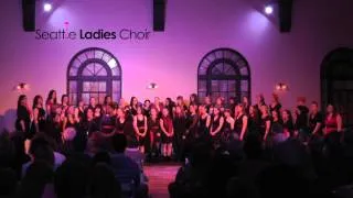 Seattle Ladies Choir: S4: You and I (Ingrid Michaelson Cover)