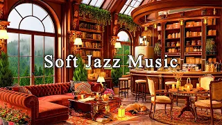 Jazz Relaxing Music for Work, Study, Unwind☕Soft Jazz Instrumental Music ~ Cozy Coffee Shop Ambience