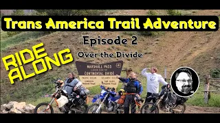Trans America Trail Adventure - Over the Divide - Episode 2