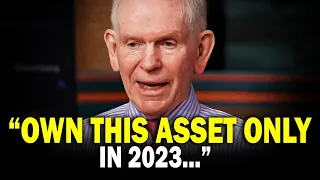 "The Only Asset You Should Own In 2023"Jeremy Grantham
