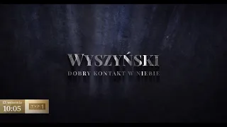 WYSZYŃSKI, DOBRY KONTAKT W NIEBIE zwiastun filmu