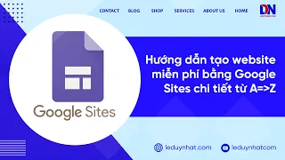 Hướng dẫn tạo website miễn phí bằng Google Sites (Cách tạo web miễn phí trên Google)