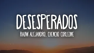 [ 1 HORA ] Rauw Alejandro, Chencho Corleone - Desesperados (Letra/Lyrics)