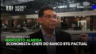 MONEY WEEK: Entrevista com Mansueto Almeida, economista-chefe do Banco BTG Pactual