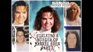 TRUE CRIME STALKING & MURDER OF LAURIE SHOW (PART 1 NOT ASMR) #truecrime #crime #crimedocumentaries