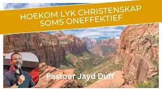 Hoekom lyk Christenskap soms oneffektief ?  | Jayd Duff | 13 Augustus 2023 | Oggend Diens