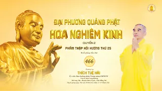 Kinh Hoa Nghiêm 466 - Phẩm Thập Hồi Hướng - TT. Thích Tuệ Hải - Chùa Long Hương