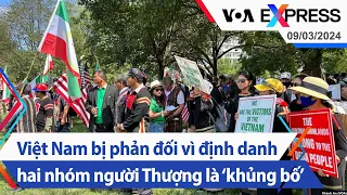 Việt Nam bị phản đối vì định danh hai nhóm người Thượng là ‘khủng bố’ | Truyền hình VOA 9/3/24