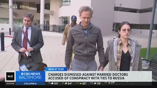 Charges dismissed against married doctors accused of conspiracy with ties to Russia