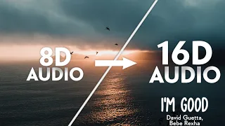 David Guetta, Bebe Rexha - I'm good (Blue) [16D AUDIO | NOT 8D]🎧