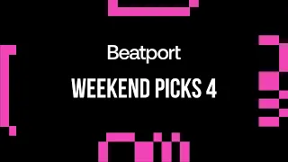 Beatport Weekend Picks 04 Melodic, House, Trance, Next 2024