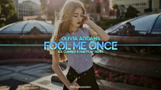 Olivia Addams - Fool Me Once (Ice Climber & Fair Play Remix)