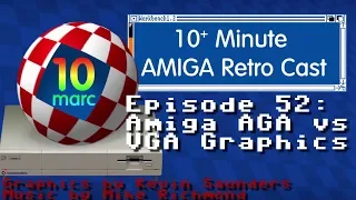 10MARC Episode 52 - Amiga AGA vs. PC VGA graphics