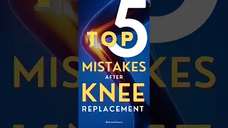 Top 5 mistakes after knee replacement #shorts #knee #surgery