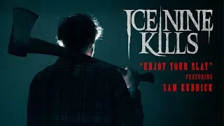 Ice Nine Kills -  "Enjoy Your Slay” Featuring Sam Kubrick (Lyric Video)