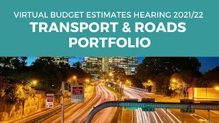 Budget Estimates 2021-2022 - PC 6 - Transport and Roads - Hearing - 3 September 2021