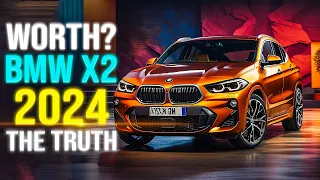 Is the BMW X2 2024 Worth the Hype? Uncovering the Truth!