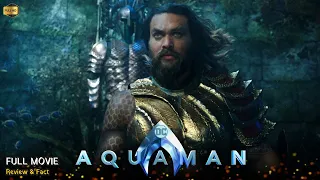 Aquaman Full Movie In English | New Hollywood Movie | Review & Facts