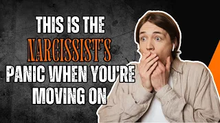 🔴 This is the Narcissist's PANIC When You're Moving On 😱 | NPD | Narcissist | Narcissism |