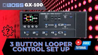 BOSS GX100 Set up deeper looper functionality that is better than just 1 button looping.