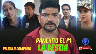"  Panchito El F1:  La Bestia'' Película Completa de Acción ©