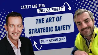 The art of strategic safety, with Alastair Davey