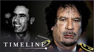 The Rise And Fall Of Colonel Muammar Gaddafi | Evolution Of Evil | Timeline