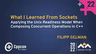 Sockets - Applying the Unix Readiness Model When Composing Concurrent Operations in C++  CppCon 2022