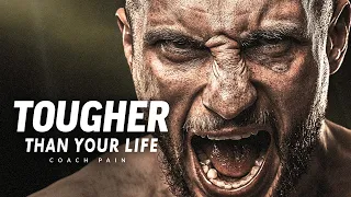 BE TOUGHER THAN YOUR LIFE IS -  Powerful Motivational Speech Video (Featuring Coach Pain)