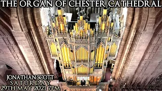 THE ORGAN OF CHESTER CATHEDRAL - JONATHAN SCOTT - SATURDAY 29TH MAY 2021 7PM (UK time)