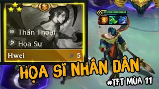 Hwei 3 sao | TFT mùa 11| Sức mạnh của Họa sĩ nhân dân