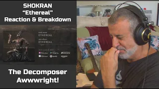 Old Composer REACTS to Shokran Ethereal Reaction & Song Breakdown // The Decomposer Lounge