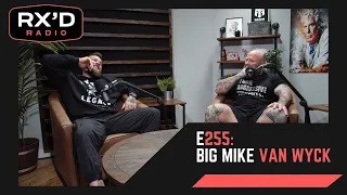 RX'D RADIO E255: Big Mike Van Wyck