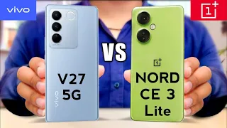 Vivo V27 5G vs OnePlus Nord CE 3 Lite 5G which is best for you ?