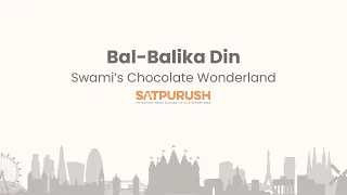 Bal-Balika Din | Swami’s Chocolate Wonderland