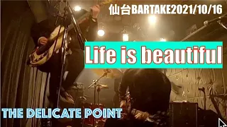 【PUNK】Life is beautiful／THE DELICATE POINT 仙台BARTAKE #thedelicatepointnt