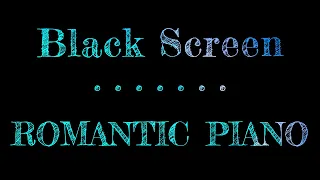 Relaxing Piano Music Black Screen | Romantic Music | Piano Black Screen