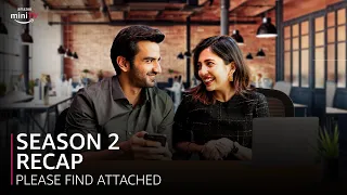 Please Find Attached | Season 2 Recap | Ayush Mehra, Barkha Singh, @DiceMediaIndia | Amazon miniTV