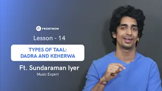 Types of TAAL (Rhythm) | ताल के प्रकार | Dadra & Keherwa | Sundaraman Iyer | FrontRow